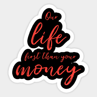 FIRST LIFE THAN MONEY 2 Sticker